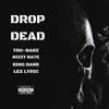 DROP DEAD (Explicit) - Tru-Barz