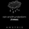 rain and thunderstorm (10 minute) - ametrix