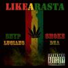 Like a Rasta(feat. Smoke Dza) (Explicit) - Snyp Luciano&Smoke DZA