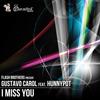 I Miss You (Club Mix) - Flash Brothers&Gustavo Carol&Hunnypot