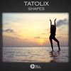 Shapes (Original Mix) - Tatolix