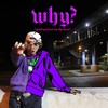 Why? (Explicit) - Wazy9s