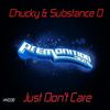 Just Don't Care (Original Mix) - Chucky&SubstAnce D