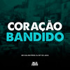 Coração Bandido (Explicit) - Dj MT do Jaca&Mc Kalzin