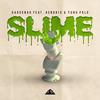 Slime - SauceBoyz&Dardengo&Yung Polo&HendriX