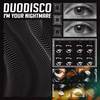 I'm Your Nightmare - Duodisco&Marcos Filho