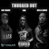 Thugged Out (Explicit) - DOLLA DAVIS&Ray Bands&CML