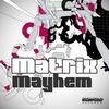 Mayhem (Original Mix) - Matrix