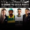 O Crime Te Deixa Forte (Explicit) - DJ KAIO MPC&MC Myres&Mc Mininin&MC LORIN DA ZL