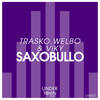 Saxobullo (Original Mix) - Trasko&Welbo&Viky