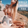 Chill with You (Original Mix) - Anatol Cyberia