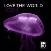 Love the World - LOSH