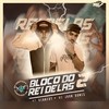 Bloco do Rei Delas 2 - Mc Kennedy&Mc Jhon Gomes