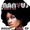 House of Love (Manyus Mix) - Manyus&Eclissi Di Soul