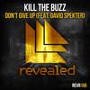 Don't Give Up (Original Mix) - Kill The Buzz&David Spekter