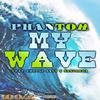 My Wave (Explicit) - Phantom&Cheese Navy&Nanyamka