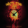 Waste Time - BECKi&Ylusive