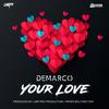 Your Love (Explicit) - Demarco&kennygraypme&Lmr Pro