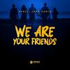 We are your Friends - 2Soul