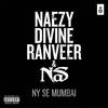 NY Se Mumbai (Explicit) - Nas&DIVINE&Naezy&ranveer singh