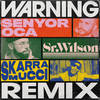Warning (Remix) - Senyor Oca&Sr. Wilson&Skarra Mucci&Sergi Sala Ballarin&Xavier Ojeda Serra&Calvin Davis