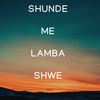 Shunde Me Lamba Shwe - Rehan Shah