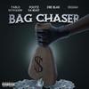 Bag Chaser (Explicit) - Footz the Beast&Dre Blak&Dojah&Pablo Skywalkin