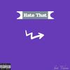 Hate That(feat. Vxlious) - Connor Porteous&Vxlious
