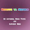 Remote ya Mojolo (feat. Dj Citizen & Lovely Ree) - Mow Type DLR&Dj Citizen&LOVELY REE