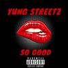 So Good (Clean Version) - Yung Streetz&Obi Ebele&Uche Ebele