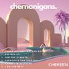 Chernanigans (Rather Be) (Explicit) - Chereen
