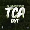 TCA Out(feat. C.Madd, Mariowopo, Trill Loc, Fatp P & Trapcash PJ) (Explicit) - Trapcash Dayloc&C.Madd&Mariowopo&Trill Loc&Fatp P&Trapcash PJ