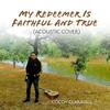 My Redeemer is Faithful and True - Cocoy Claravall