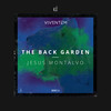 The Back Garden - Jesus Montalvo
