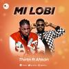 Mi Lobi(feat. Ahkan) - Thirtn&Ahkan