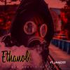 Ethanol (Explicit) - Eddastoner&JayGotit