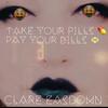 Take Your Pills, Pay Your Bills - Clare Easdown