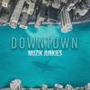 Downtown - Muzik Junkies