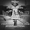 Don't Fall Asleep (Original Mix) - V-Touch&Sandre