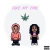 Take My Time (Explicit) - Zay Milli