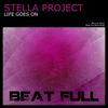 Life Goes On (Original Mix) - Stella Project
