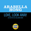 Love, Look Away (Live On The Ed Sullivan Show, December 14, 1958) - Arabella Hong