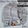 What They Want (Explicit) - Joku