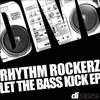 Let The Bass Kick (Rhythm Rocker Remix) - Rhythm Rockerz