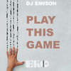 Play This Game (Original Mix) - DJ Emison