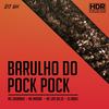 Barulho do Pock Pock (Explicit) - DJ Bill&Mc Jhoninho&MC Madan&MC Lipe Da Zo&DJ Índio&Ricardo Silva Magalhaes