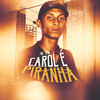 Carol É Piranha (Explicit) - MC VN