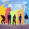 Holy Sauce(feat. Angeloh, Manolo, Oluwanifise & Tobi Toun) - Gaise baba&Angeloh&Oluwanifise&Tobi Toun&Manolo