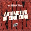 Automotivo do Xing Xong (Explicit) - MC ZKW&MC Pê Original&DJ Santos Mec