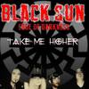 Take Me Higher - Black Sun